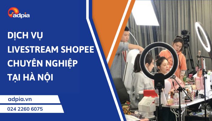 Dịch vụ Livestream Shopee chuyên nghiệp tại Hà Nội